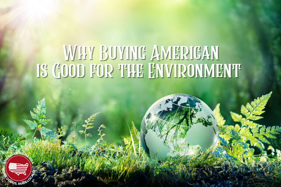 Why Buying American is Good for the Environment