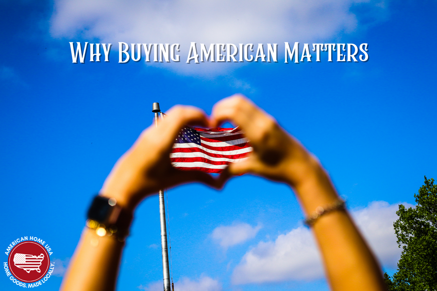 Why Buying American Matters