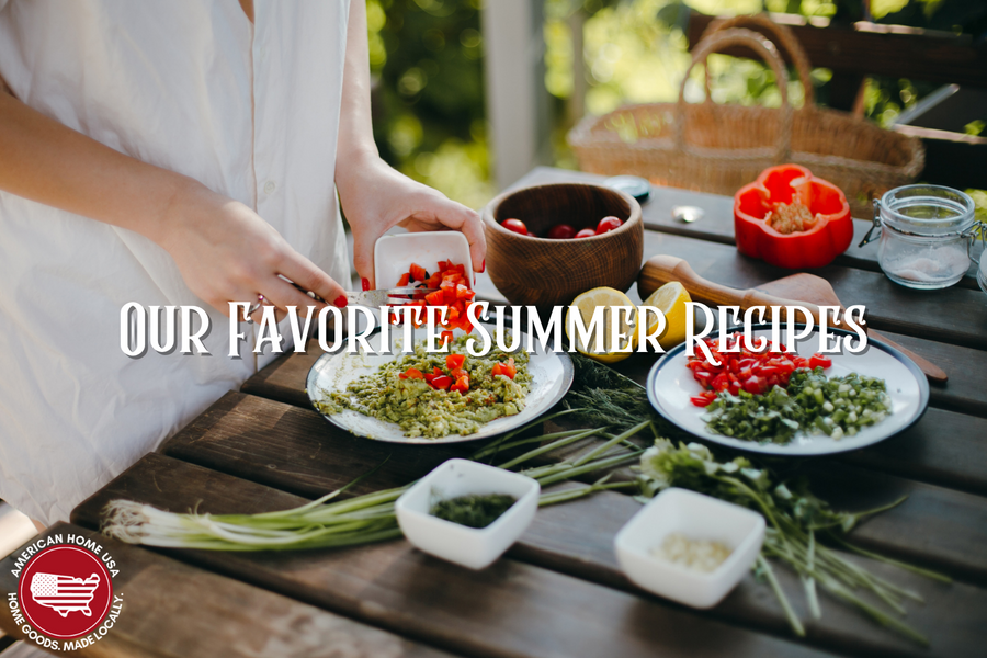 Our Favorite Summer Recipes