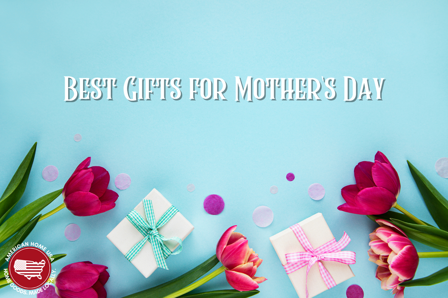 Best Gifts for Mother's Day